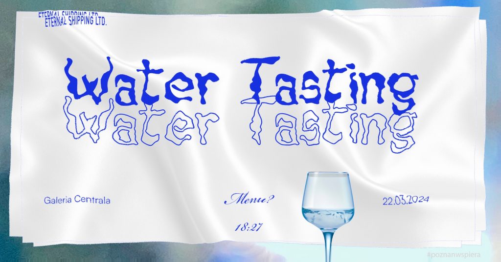 WATER TASTING – Eternal Shipping Ltd. (Franek Ammer & Joanna Dyba)
